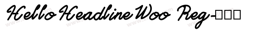 HelloHeadlineWoo Reg字体转换